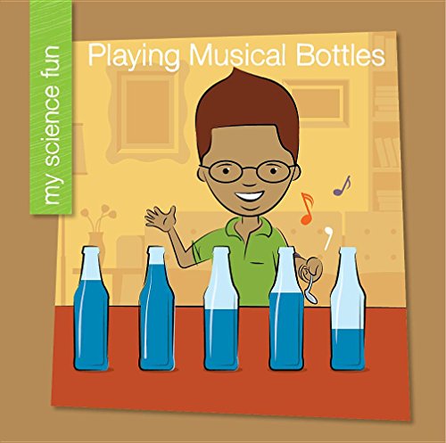 9781634710282: Playing Musical Bottles (My Early Library: My Science Fun)