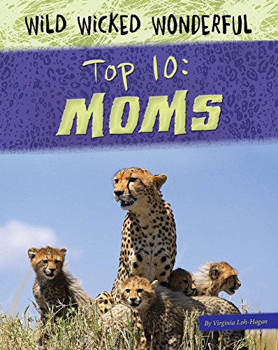 Stock image for Top 10: Moms (Wild Wicked Wonderful) for sale by HPB Inc.