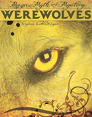 Werewolves (Magic, Myth, & Mystery) - Loh-Hagan Edd, Virginia