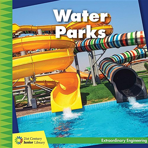 9781634721684: Water Parks (21st Century Junior Library: Extraordinary Engineering)