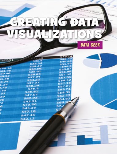 Beispielbild fr Creating Data Visualizations (21st Century Skills Library: Data Geek) zum Verkauf von Reuseabook