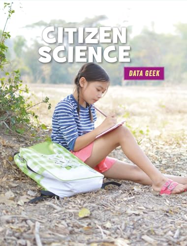 Imagen de archivo de Citizen Science (21st Century Skills Library: Data Geek) a la venta por BookOutlet