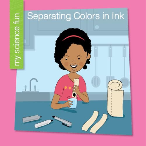 Imagen de archivo de Separating Colors in Ink (My Early Library: My Science Fun) a la venta por Irish Booksellers