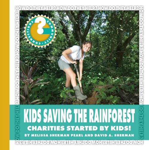 Beispielbild fr Kids Saving the Rainforest: Charities Started by Kids! zum Verkauf von ThriftBooks-Atlanta