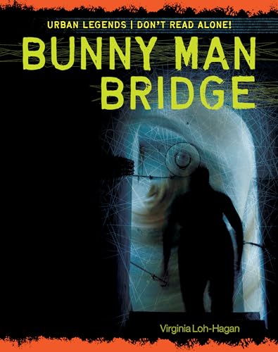 Stock image for Bunny Man Bridge (Urban Legends: Don't Read Alone!) for sale by Jenson Books Inc