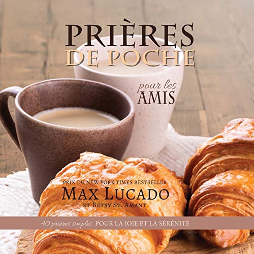Stock image for Pri�res de Poche pour les Amis: 40 pri�res simples pour la joie et la s�r�nit� for sale by Chiron Media