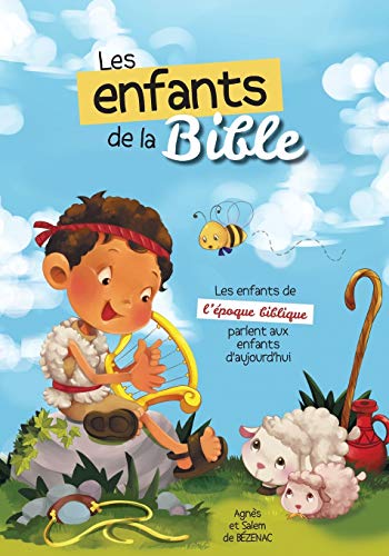 Stock image for Les enfants de la Bible: Les enfants de l' poque biblique parlent aux enfants D'aujourd'hui (French Edition) for sale by HPB-Ruby