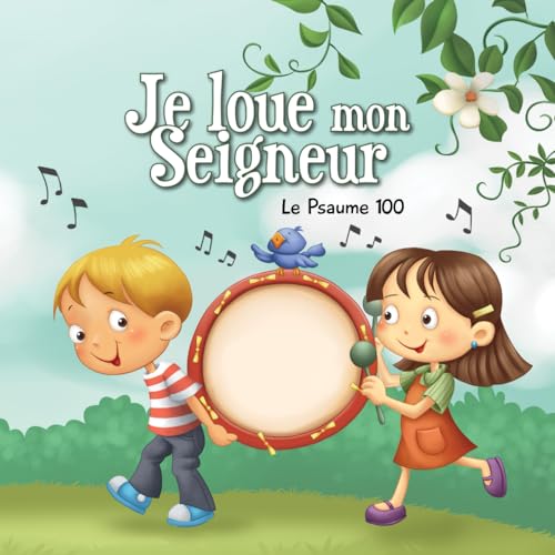 Stock image for Je loue mon Seigneur: Le Psaume 100 (Chapitres de la Bible pour enfants) (French Edition) for sale by GF Books, Inc.