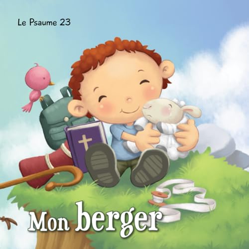 Stock image for Mon berger: Le Psaume 23 (Chapitres de la Bible pour enfants) (French Edition) for sale by GF Books, Inc.
