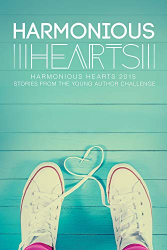 Beispielbild fr Harmonious Hearts 2015 - Stories from the Young Author Challenge (2) (Harmony Ink Press - Young Author Challenge) zum Verkauf von Lucky's Textbooks