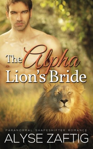 Beispielbild fr The Alpha Lion's Bride zum Verkauf von Revaluation Books