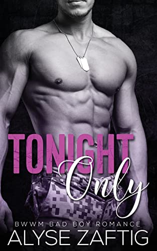 Beispielbild fr Tonight Only: A BWWM Military Bad Boy Romance zum Verkauf von ThriftBooks-Atlanta