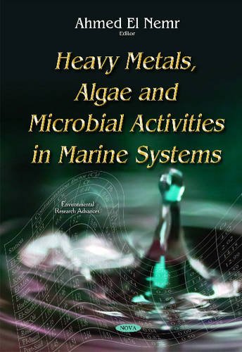 9781634823142: Heavy Metals, Algae & Microbial Activities in Marine Systems (Environmental Research Advances)
