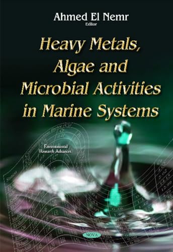 9781634823142: Heavy Metals, Algae and Microbial Activities in Marine Systems