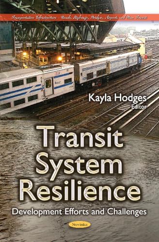 Immagine dell'editore per Transit System Resilience: Development Efforts & Challenges (Transportation Infrastructure - Roads, Highways, Bridges, Airports and Mass Transit) venduto da WorldofBooks