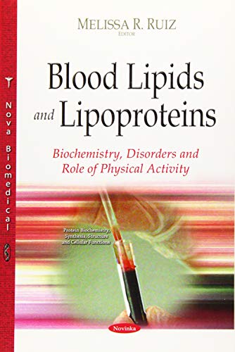 9781634825917: Blood Lipids & Lipoproteins: Biochemistry, Disorders & Role of Physical Activity (Protein Biochemistry, Synthesis, Structure and Cellular Function)