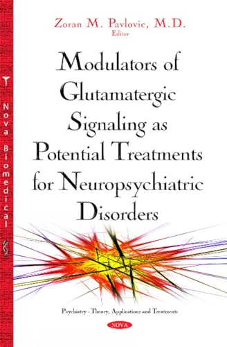 9781634834933: Modulators of Glutamatergic Signaling As Potential Treatments of Neuropsychiatric Disorders