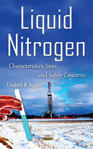 9781634837644: Liquid Nitrogen: Characteristics, Uses & Safety Concerns (Chemistry Research and Applications)