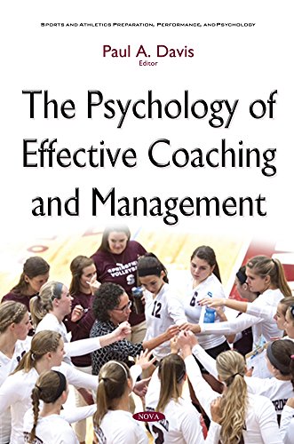 9781634837873: Psychology of Effective Coaching & Management (Sports and Athletics Preparation, Performance, and Psychology)