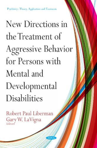 Imagen de archivo de New Directions for Treatment of Aggressive Behavior for Persons With Mental and Developmental Disabilities (Psychiatry - Theory, Applications and Treatments) a la venta por ZBK Books