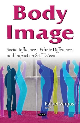 Body Image: Social Influences, Ethnic Differences & Impact on Self-Esteem (Hardback)