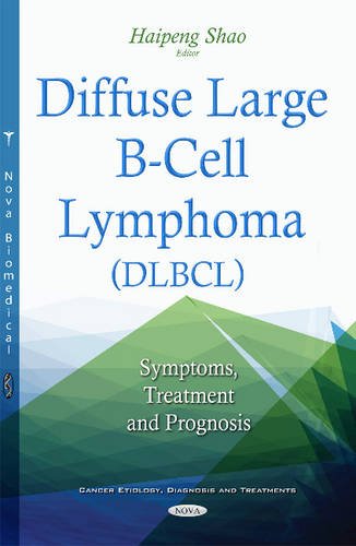 9781634844024: Diffuse Large B-cell Lymphoma: Symptoms, Treatment and Prognosis