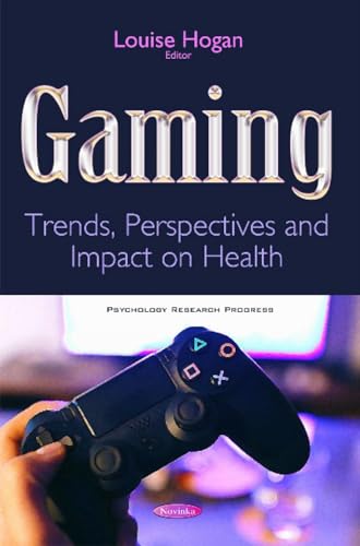 Stock image for Gaming: Trends, Perspectives and Impact on Health (Psychology Research Progress) for sale by Goldbridge Trading