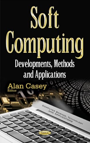 Stock image for Soft Computing: Developments, Methods and Applications for sale by Romtrade Corp.