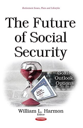 9781634851916: Future of Social Security: Goals, Outlook, Options (Retirement Issues, Plans and Lifestyles)
