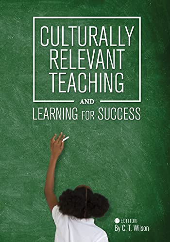 Stock image for Culturally Relevant Learning and Teaching for College Success : (First Edition) for sale by Better World Books