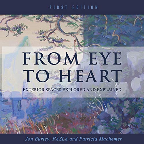 9781634876858: From Eye to Heart: Exterior Spaces Explored and Explained