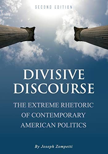 Stock image for Divisive Discourse : The Extreme Rhetoric of Contemporary American Politics for sale by Better World Books