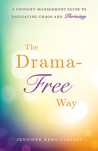 Beispielbild fr The Drama-Free Way : A Thought-Management Guide to Navigating Chaos and Thriving zum Verkauf von Better World Books