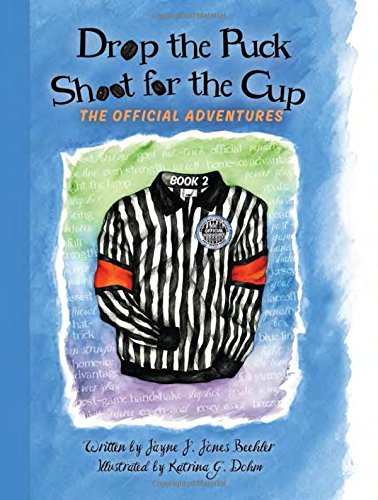 Beispielbild fr Drop the Puck, Shoot for the Cup: The Official Adventures zum Verkauf von Wonder Book