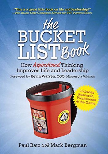 Beispielbild fr The Bucket List Book: How Aspirational Thinking Improves Life and Leadership zum Verkauf von WorldofBooks