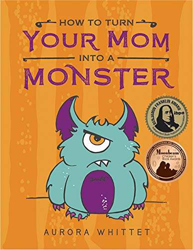 Imagen de archivo de How to Turn Your Mom into a Monster a la venta por Goodwill