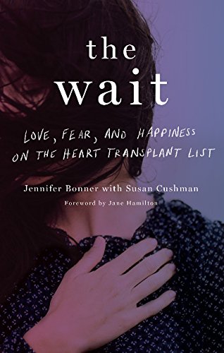 Stock image for The Wait: Love, Fear, and Happiness on the Heart Transplant List for sale by ZBK Books