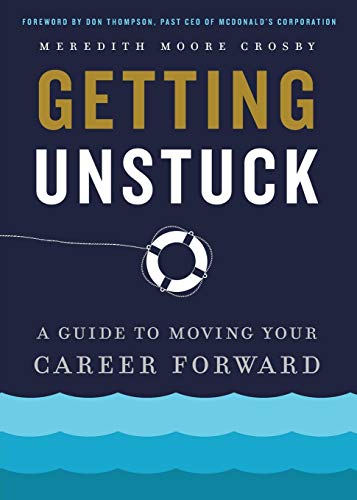 Beispielbild fr Getting Unstuck: A Guide to Moving Your Career Forward zum Verkauf von Books From California