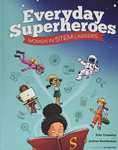Imagen de archivo de Everyday Superheroes: Women in STEM Careers a la venta por Housing Works Online Bookstore