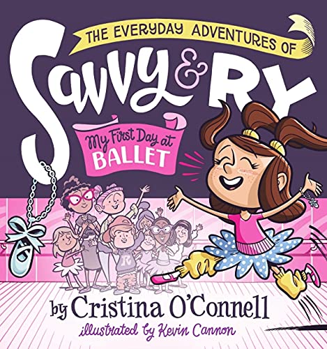 9781634892230: The Everyday Adventures of Savvy and Ry: My First Day at Ballet