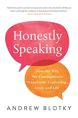 Beispielbild fr Honestly Speaking: How the Way We Communicate Transforms Leadership, Love, and Life zum Verkauf von More Than Words