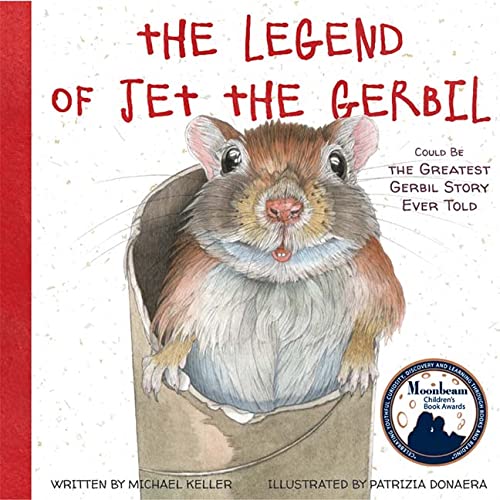 Imagen de archivo de The Legend of Jet the Gerbil: Could Be the Greatest Gerbil Story Ever Told a la venta por Goodwill