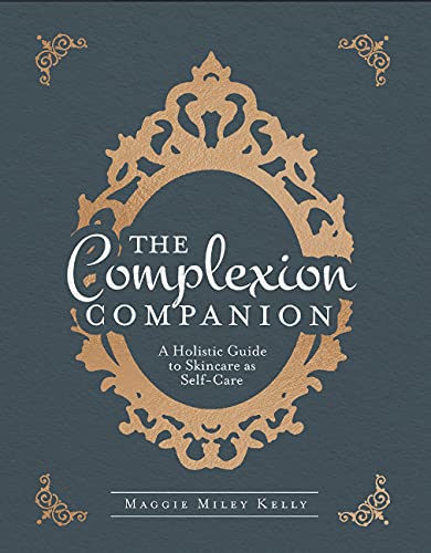 Stock image for The Complexion Companion: A Holistic Guide to Skincare as Self-Care for sale by HPB Inc.