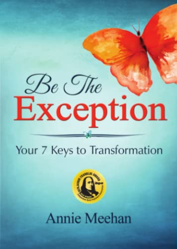 9781634895248: Be the Exception: Your 7 Keys to Transformation (How to Be the Exception...7 Keys to Living an Exceptional Life)