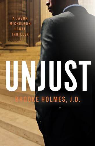 Stock image for Unjust: A Jason Michelson Legal Thriller for sale by Books Unplugged