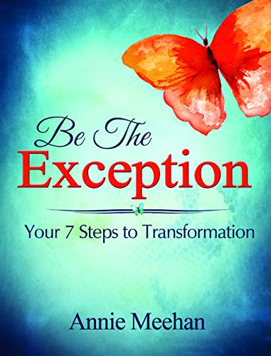 9781634899000: Be the Exception: Your 7 Steps to Transformation
