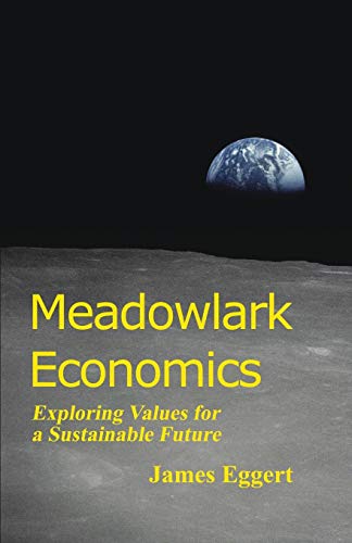 Stock image for Meadowlark Economics : Exploring Values for a Sustainable Future (Revised Edition) for sale by Better World Books