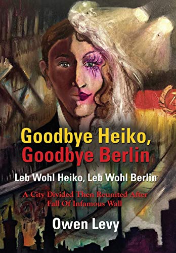 Imagen de archivo de Goodbye Heiko, Goodbye Berlin (Leb Wohl Heiko, Leb Wohl Berlin) a la venta por Redux Books