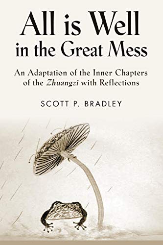 Beispielbild fr All Is Well in the Great Mess: An Adaptation of the Inner Chapters of the Zhuangzi with Reflections (Paperback or Softback) zum Verkauf von BargainBookStores