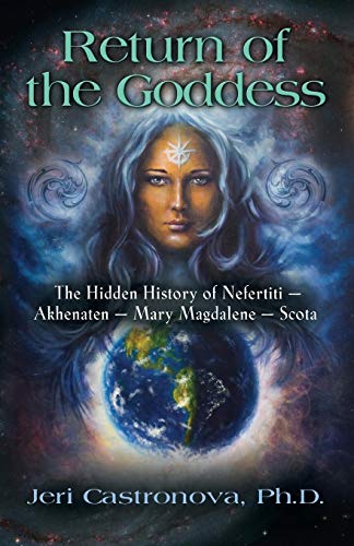 Beispielbild fr RETURN OF THE GODDESS: The Hidden History of Nefertiti - Akhenaten - Mary Magdalene - Scota zum Verkauf von Chiron Media